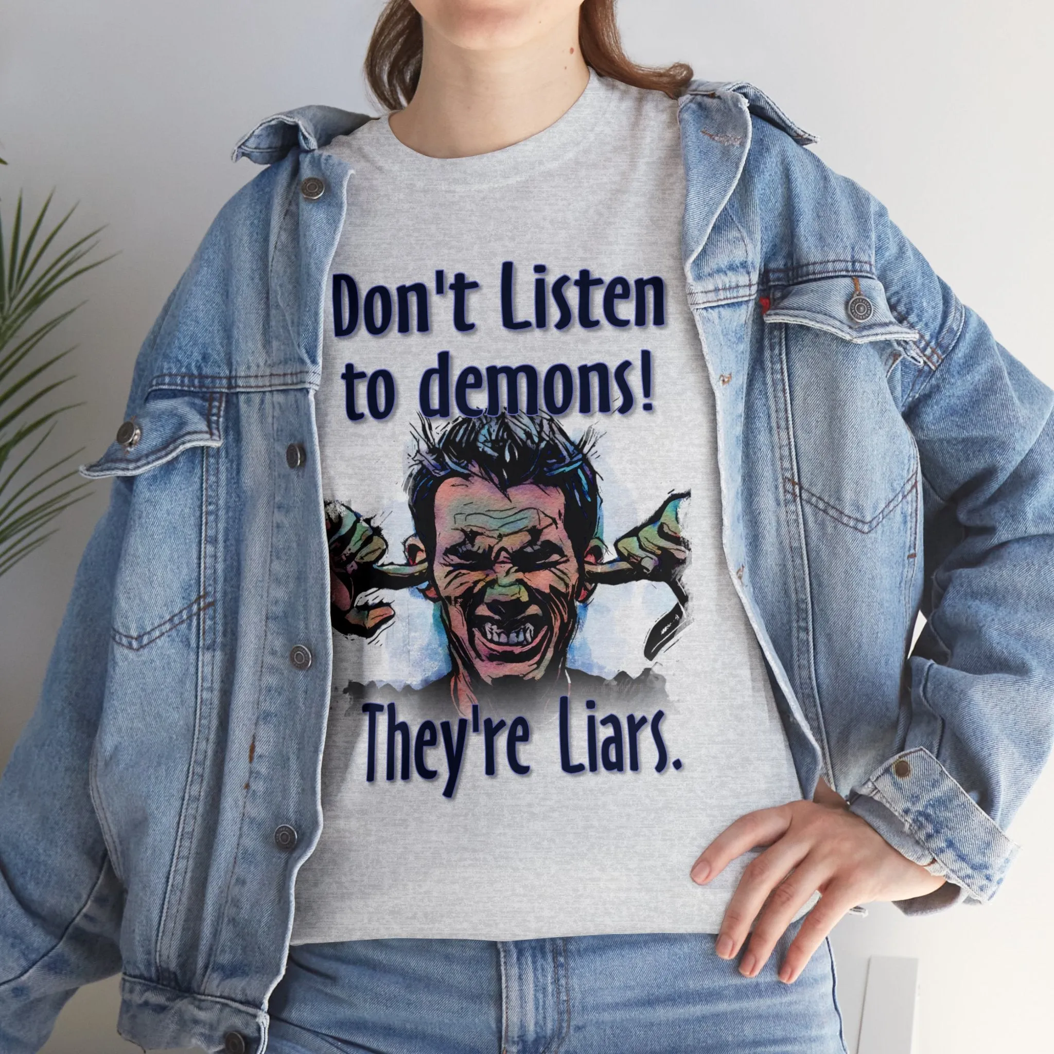 "Don't Listen to demons" Unisex Heavy Cotton Tee