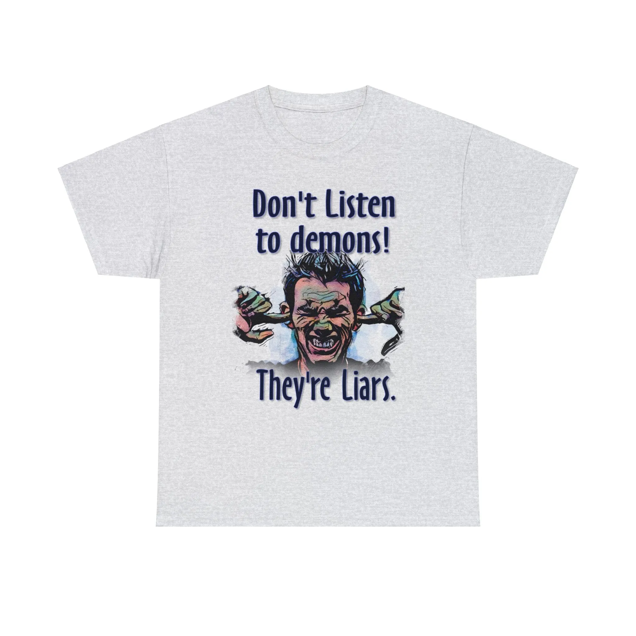 "Don't Listen to demons" Unisex Heavy Cotton Tee