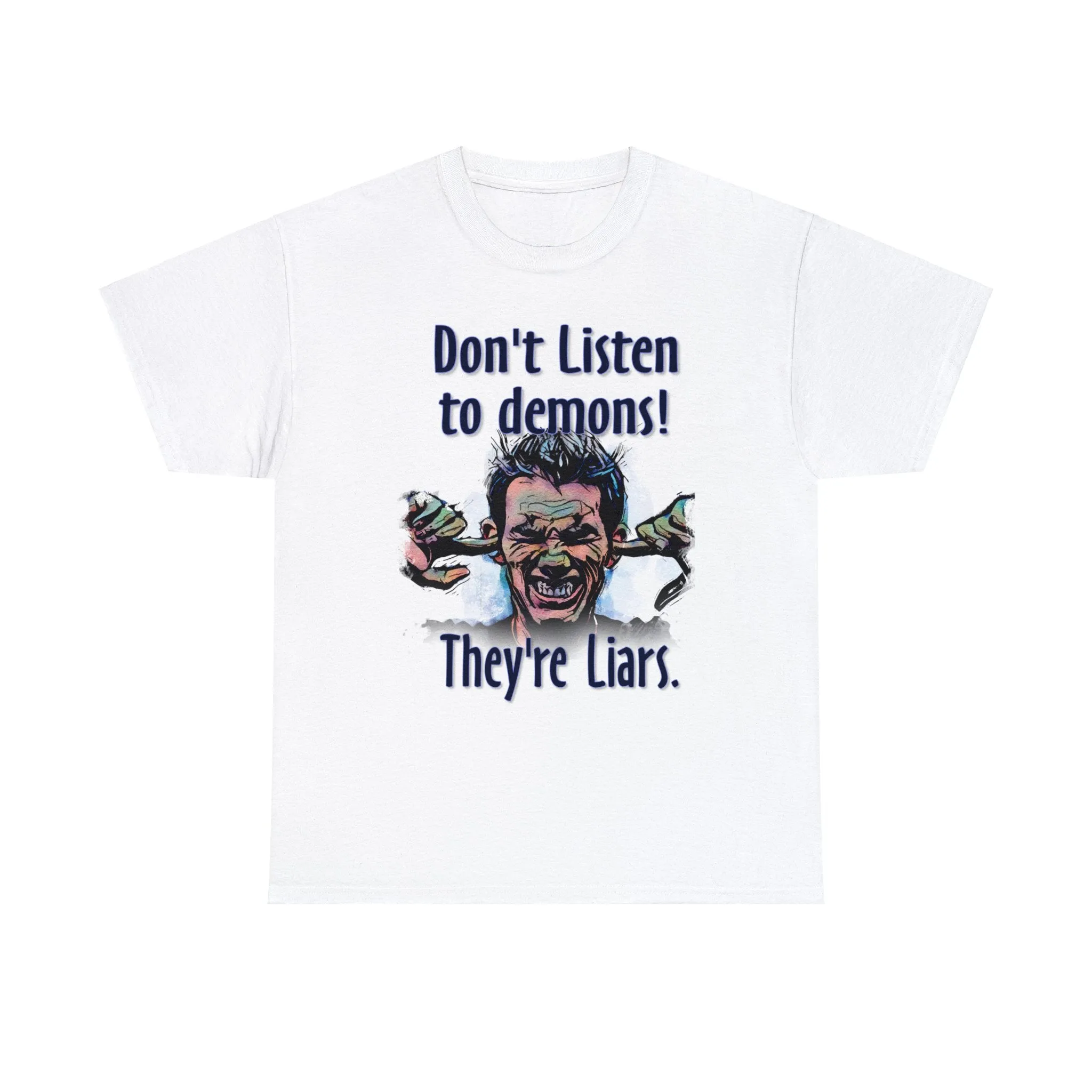 "Don't Listen to demons" Unisex Heavy Cotton Tee